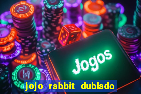 jojo rabbit dublado google drive